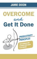 Overcome and Get It Done