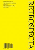 Retrospecta 44: Yale School of Architecture 2020-21