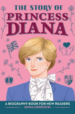 The Story of Princess Diana: A Biography Book for Young Readers