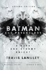 Batman and Psychology: A Dark and Stormy Knight (2nd Edition)