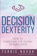 Decision Dexterity