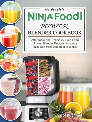 Complete Ninja Foodi Power Blender Cookbook (Kemény kötésű)
