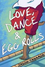 Love, Dance & Egg Rolls