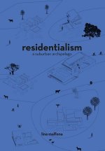 Residentialism: A Suburban Archipelago
