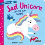 First Feelings: Sad Unicorn: A Lift-The-Flap Book!