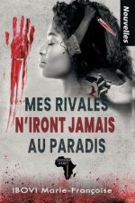 Mes rivales n'iront jamais au paradis