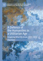 Defence of the Humanities in a Utilitarian Age