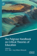 Palgrave Handbook on Critical Theories of Education