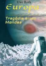Europa - Tragödie eines Mondes
