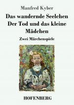 wandernde Seelchen / Der Tod und das kleine Madchen