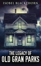 Legacy Of Old Gran Parks