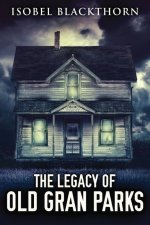 Legacy Of Old Gran Parks