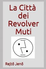 La citta dei Revolver Muti
