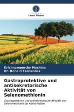 Gastroprotektive und antisekretorische Aktivität von Selenomethionin