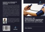 Syndroom van orthostatische hypotensie bij comorbide pathologie