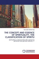 THE CONCEPT AND ESSENCE OF SPIRITUALITY, THE CLASSIFICATION OF SPIRITU