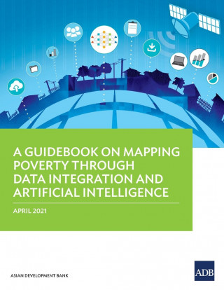 Guidebook on Mapping Poverty through Data Integration and Artificial Intelligence