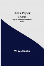 Bill's Paper Chase; Lady of the Barge and Others, Part 3.