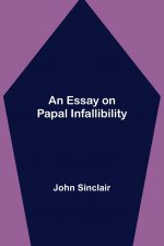Essay on Papal Infallibility