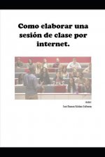 Como elaborar una sesion de clase por internet