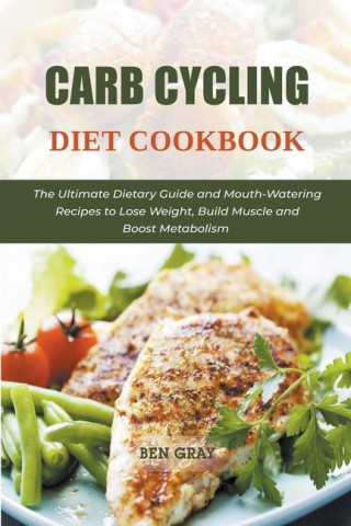Carb Cycling Diet Cookbook