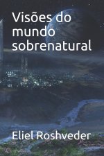 Visoes do mundo sobrenatural