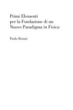 Primi Elementi per la Fondazione di un Nuovo Paradigma in Fisica