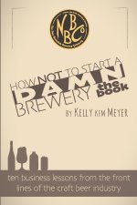 How NOT To Start A Damn Brewery