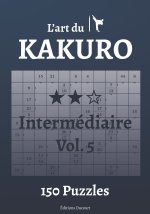 L'art du Kakuro Intermediaire Vol.5