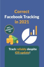 Correct Facebook Tracking in 2021