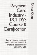 Payment Card Industry - PCI DSS Course & Certification