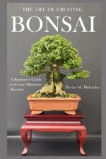 Art of Creating Bonsai