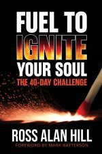Fuel to Ignite Your Soul