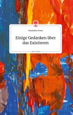 Einige Gedanken über das Existieren. Life is a Story - story.one