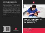 EFEITOS IATROG?NICOS DO TRATAMENTO ORTODÔNTICO