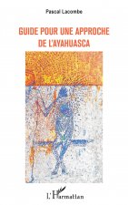 GUIDE POUR UNE APPROCHE DE L'AYAHUASCA