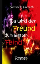 Da wird der Freund zum argsten Feind