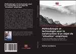 Methodologie et technologie pour la construction d'un objet de situation empirique