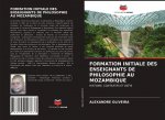 Formation Initiale Des Enseignants de Philosophie Au Mozambique