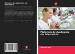 Materiais de duplicacao em laboratorio