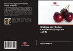 Histoire de l'Eglise chretienne (jusqu'en 1954)