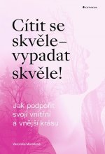 Cítit se skvěle – vypadat skvěle!