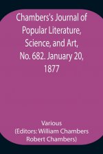 Chambers's Journal of Popular Literature, Science, and Art, No. 682. January 20, 1877.