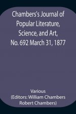 Chambers's Journal of Popular Literature, Science, and Art, No. 692 March 31, 1877