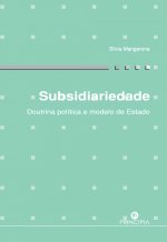 subsidiariedade: doutrina politica e modelo de estado