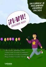 ¡Mami! ¡Descubrí algo!