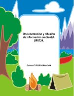 DOCUMENTACION Y DIFUSION DE INFORMACION AMBIENTAL. UF0734.