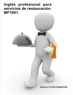 INGLES PROFESIONAL PARA SERVICIOS DE RESTAURACION. MF1051.
