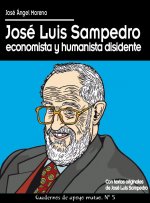JOSE LUIS SAMPEDRO ECONOMISTA Y HUMANISTA DISIDENTE