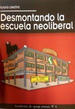 DESMONTANDO LA ESCUELA NEOLIBERAL